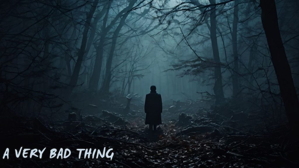 A Very Bad Thıng